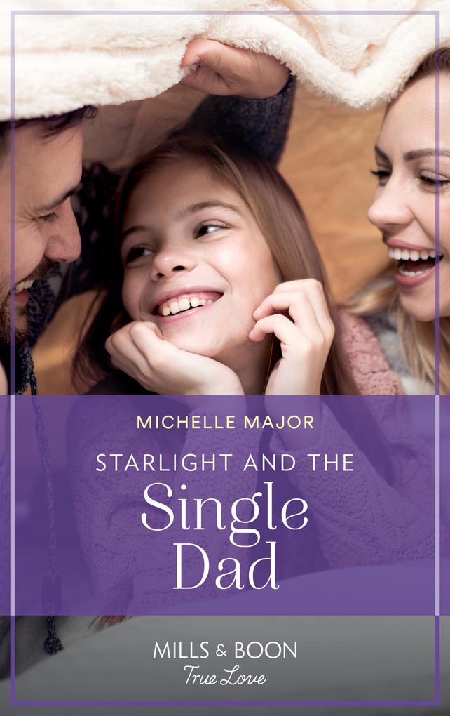 Starlight And The Single Dad (Mills & Boon True Love) (Welcome to Starlight Book 5)