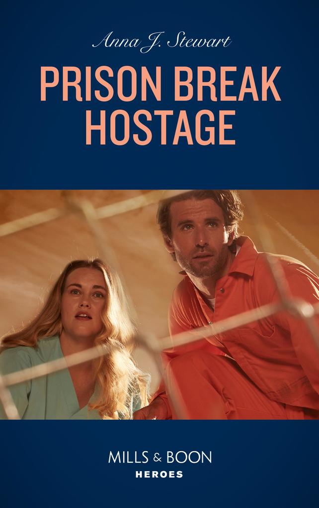 Prison Break Hostage (Honor Bound Book 5) (Mills & Boon Heroes)