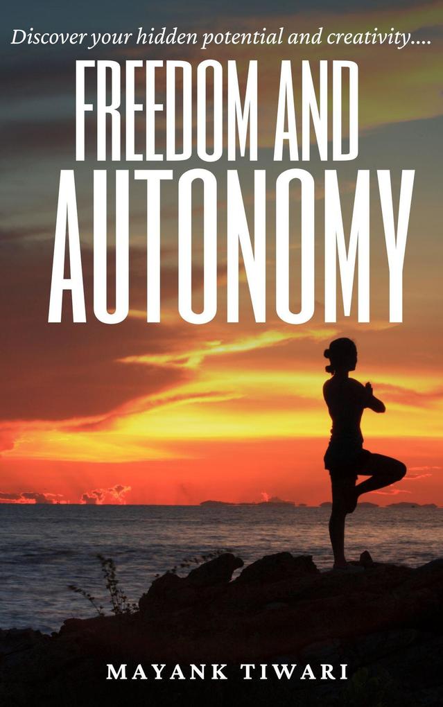Freedom and Autonomy (Pratyagam - A journey back to reality)