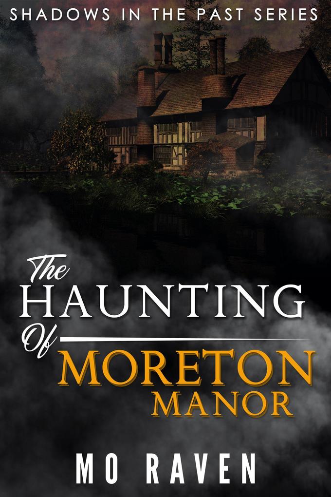 The Haunting of Moreton Manor (Shadows in the Past #5)