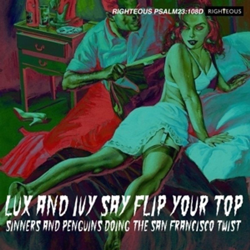 Lux and Ivy Say Flip Your Top - 2CD Edition