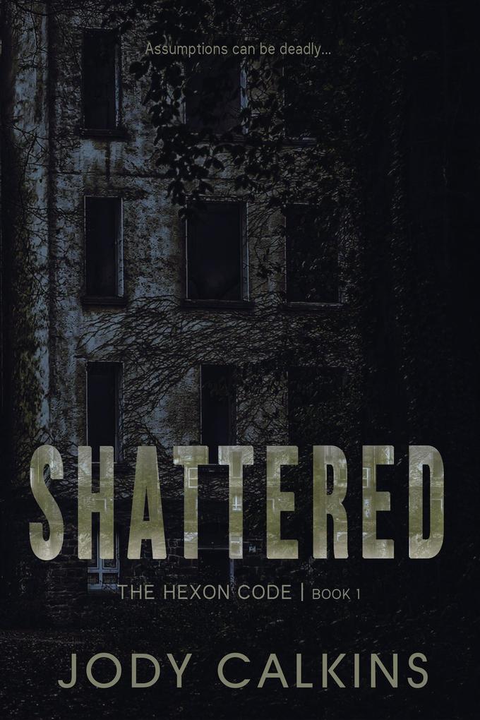 Shattered (The Hexon Code #1)