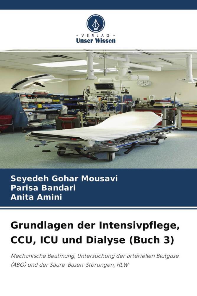 Grundlagen der Intensivpflege CCU ICU und Dialyse (Buch 3)