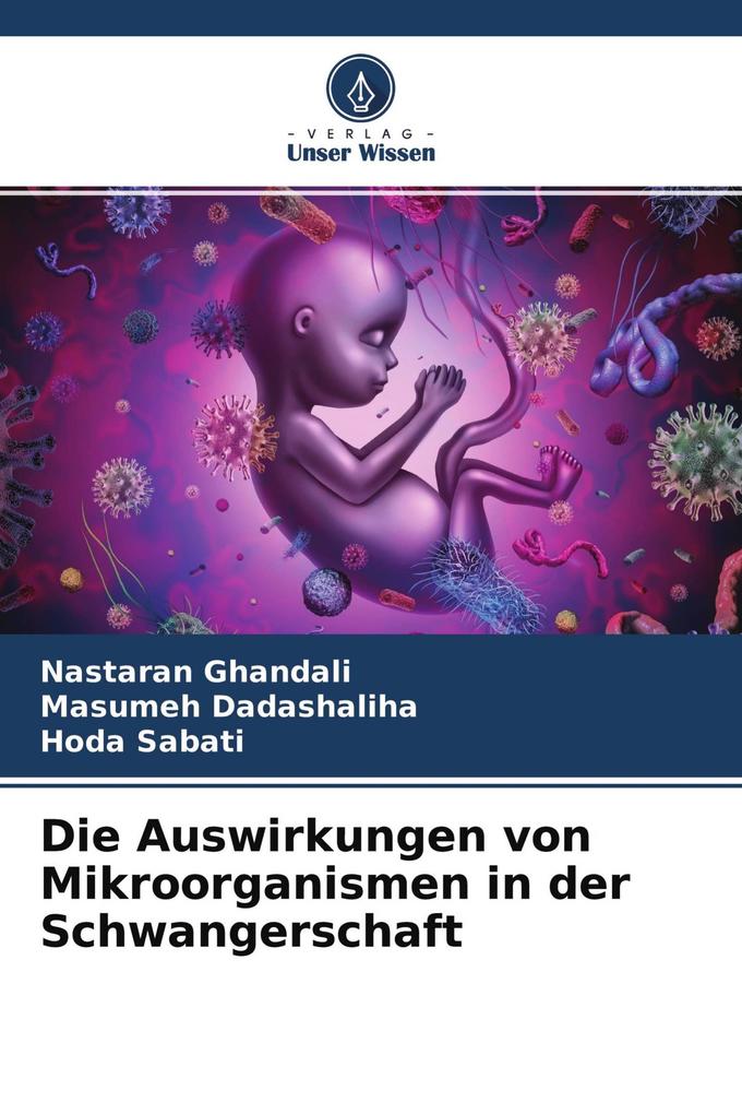 Die Auswirkungen von Mikroorganismen in der Schwangerschaft