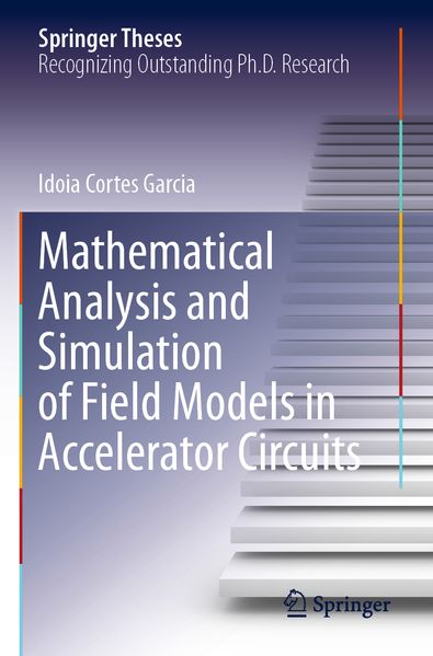 Mathematical Analysis and Simulation of Field Models in Accelerator Circuits