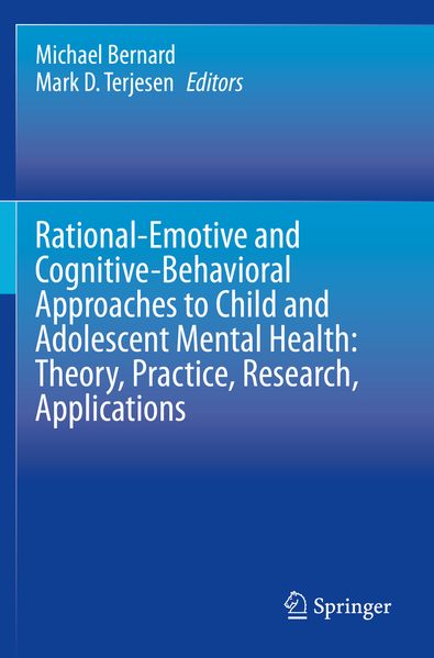Rational-Emotive and Cognitive-Behavioral Approaches to Child and Adolescent Mental Health: Theory Practice Research Applications.