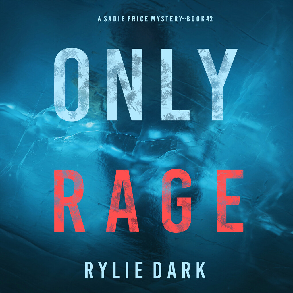 Only Rage (A Sadie Price FBI Suspense Thriller‘Book 2)