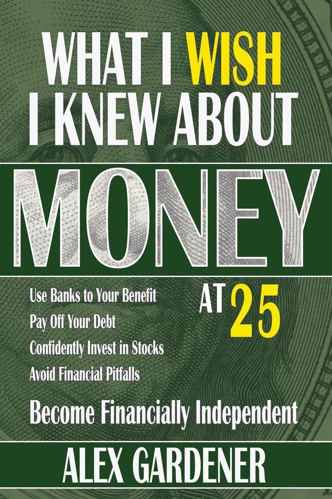 What I Wish I Knew About Money At 25