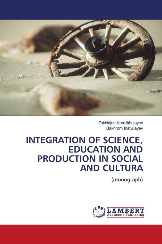 INTEGRATION OF SCIENCE EDUCATION AND PRODUCTION IN SOCIAL AND CULTURA