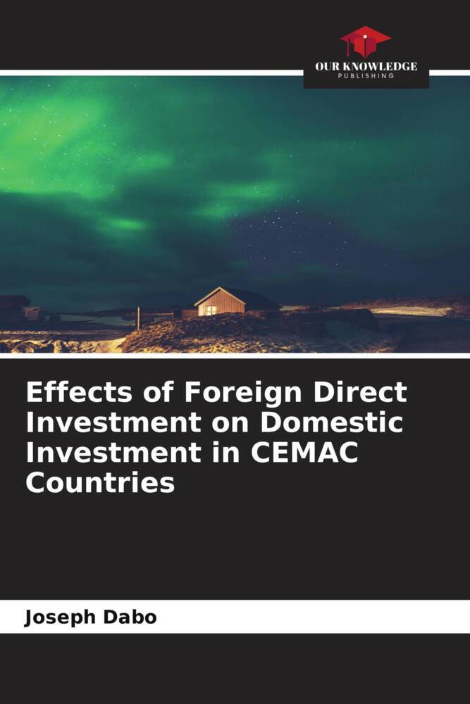Effects of Foreign Direct Investment on Domestic Investment in CEMAC Countries