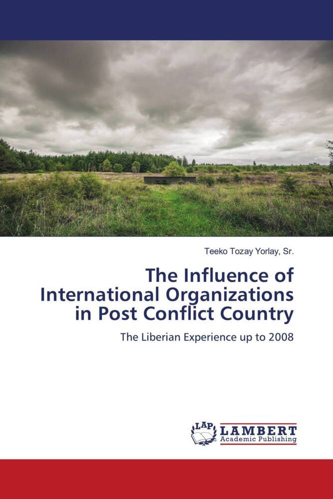 The Influence of International Organizations on Post-Conflict Liberia