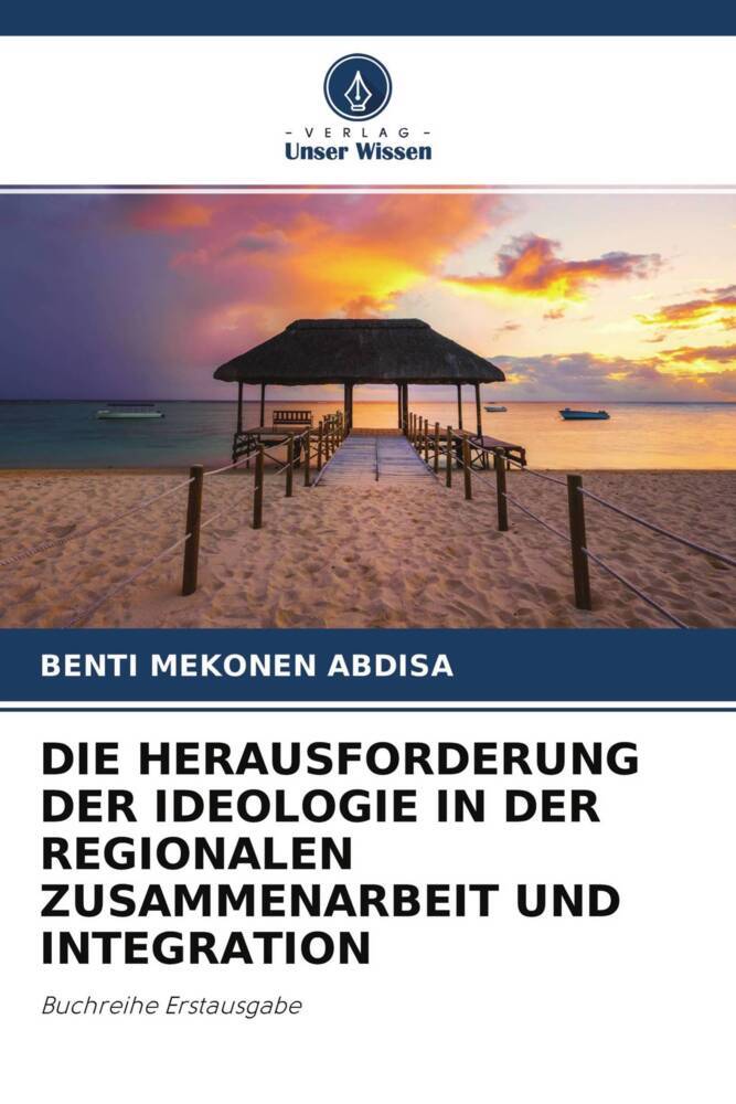 DIE HERAUSFORDERUNG DER IDEOLOGIE IN DER REGIONALEN ZUSAMMENARBEIT UND INTEGRATION