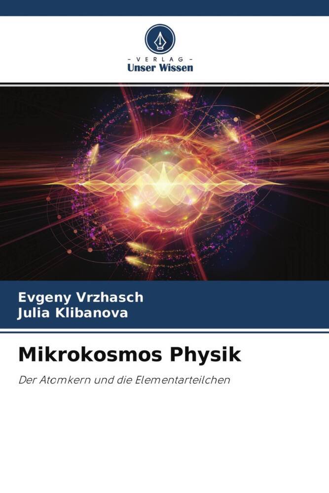 Mikrokosmos Physik