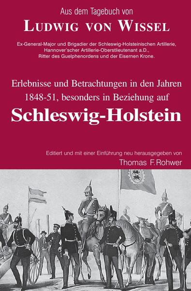 Die Maritime Bibliothek / Aus dem Tagebuch von Ludwig Wissel - Erlebnisse und Betrachtungen in den Jahren 1848-51 besonders in Beziehung auf Schleswig-Holstein