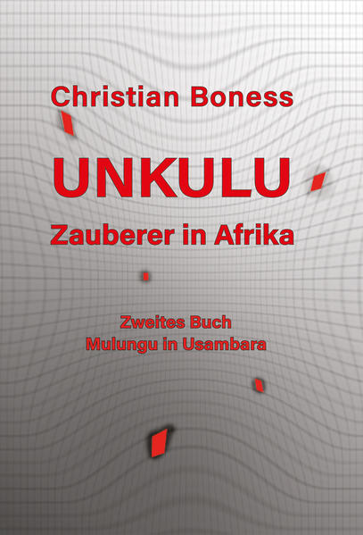 Image of Unkulu - Zauberer in Afrika - Zweites Buch: Mulungu in Usambara