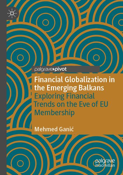 Financial Globalization in the Emerging Balkans
