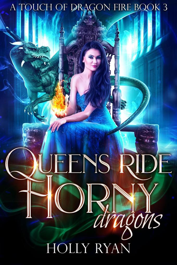 Queens Ride Horny Dragons (A Touch of Dragon Fire #3)