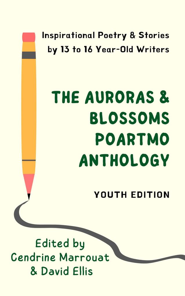 The Auroras & Blossoms PoArtMo Anthology: Youth Edition