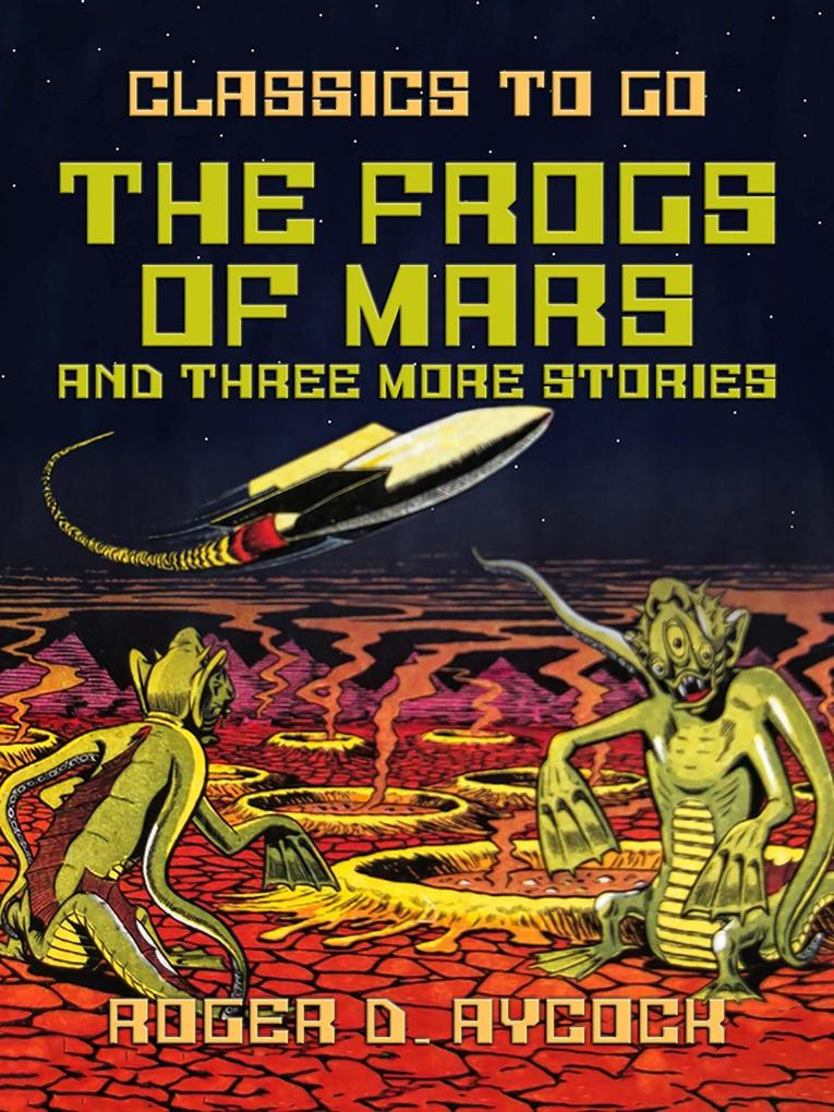 The Frogs of Mars and three more Stories