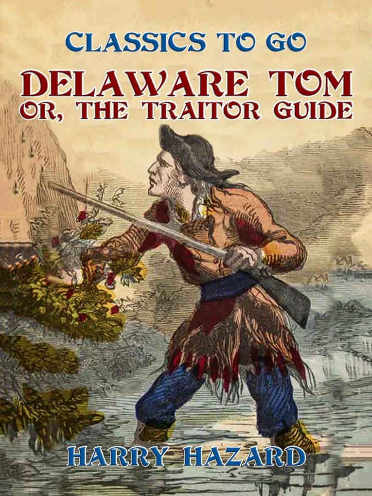 Delaware Tom or The Traitor Guide