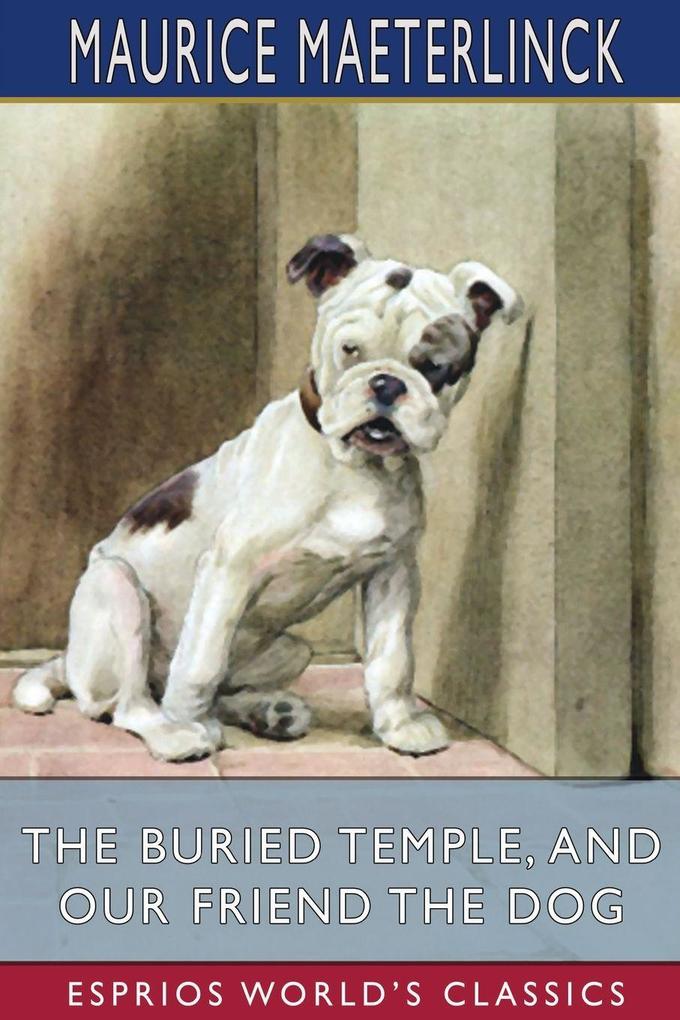 The Buried Temple and Our Friend the Dog (Esprios Classics)