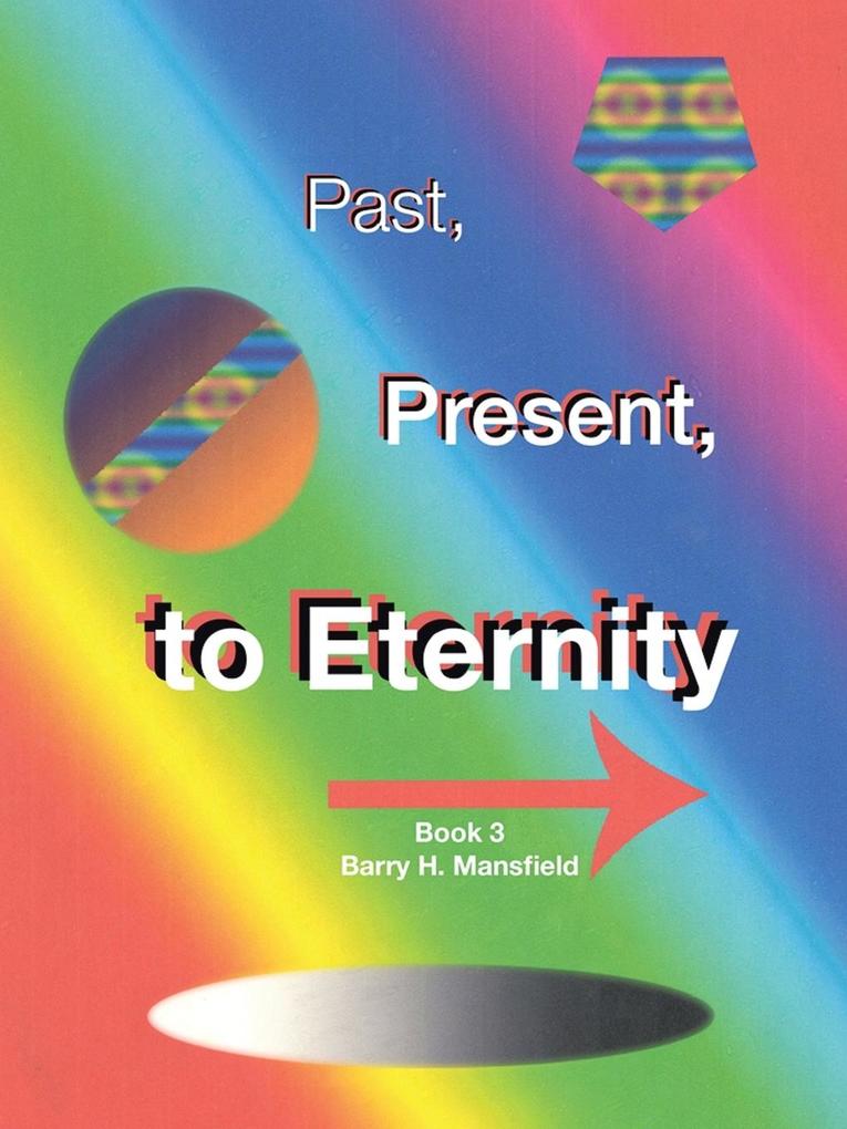 Past Present to Eternity