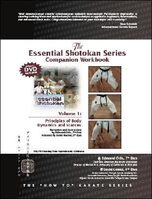 Essential Shotokan: The Companion Workbook Vol. 1: Principles of Body Dynamics and Stances