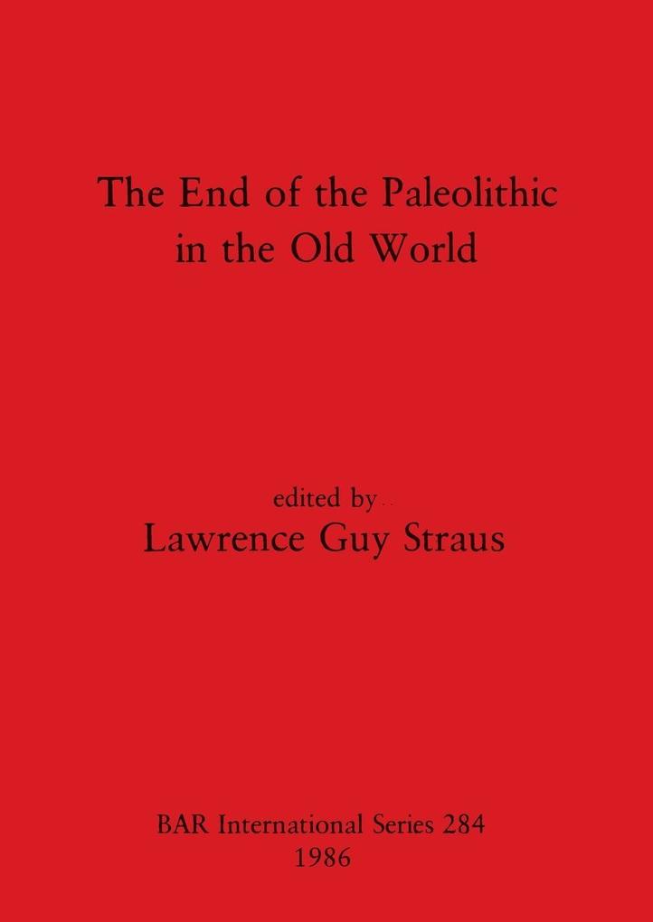 The End of the Paleolithic in the Old World