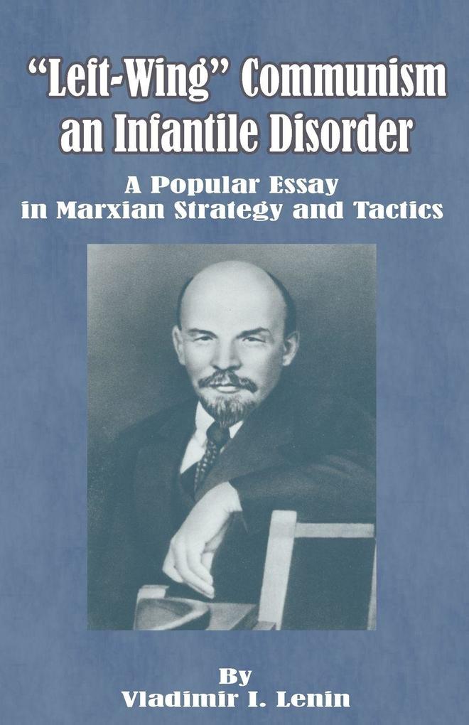 Left-Wing Communism an Infantile Disorder