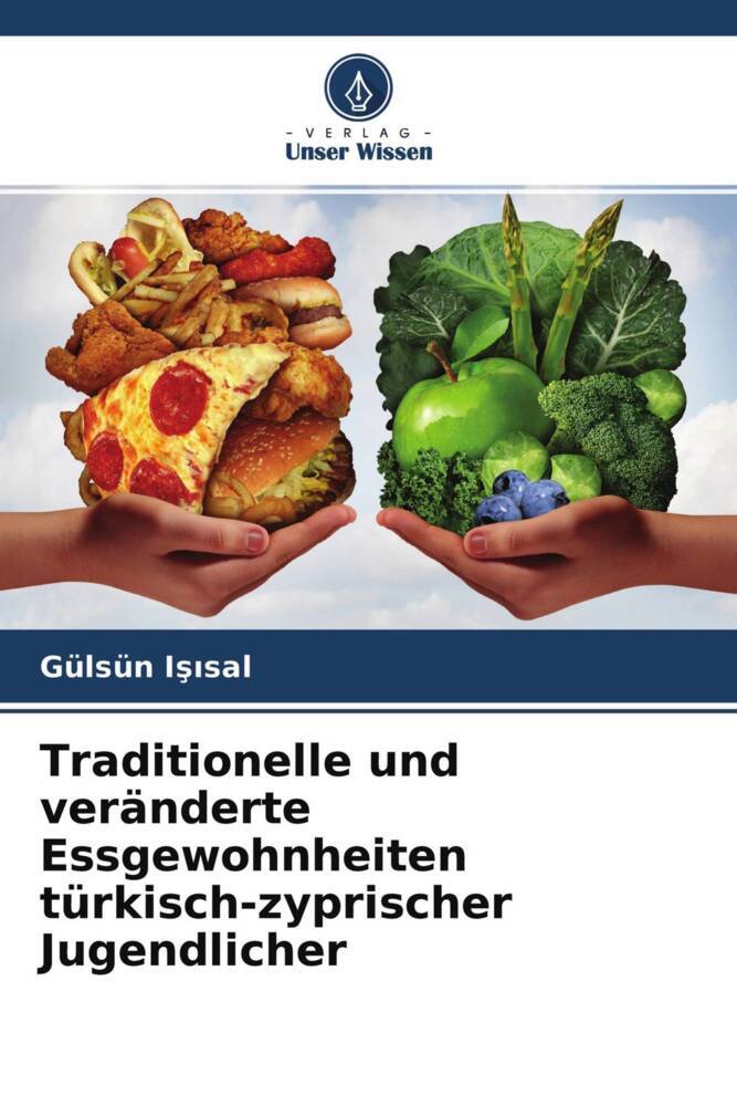 Traditionelle und veränderte Essgewohnheiten türkisch-zyprischer Jugendlicher