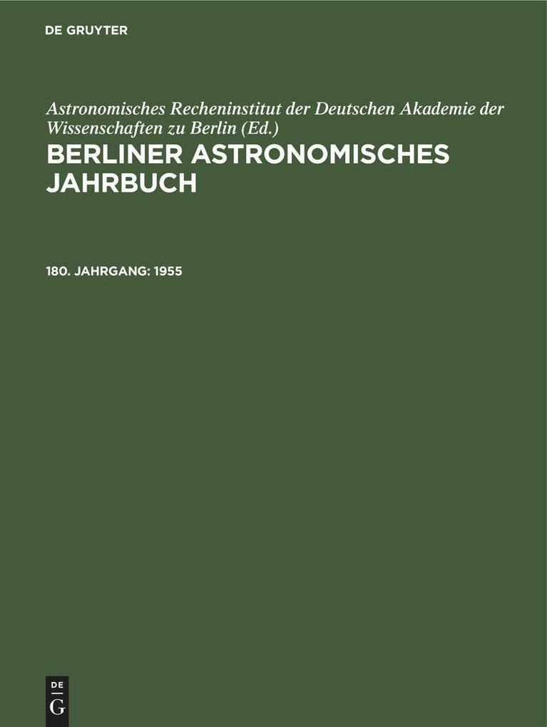 Berliner Astronomisches Jahrbuch 180. Jahrgang Berliner Astronomisches Jahrbuch (1955)