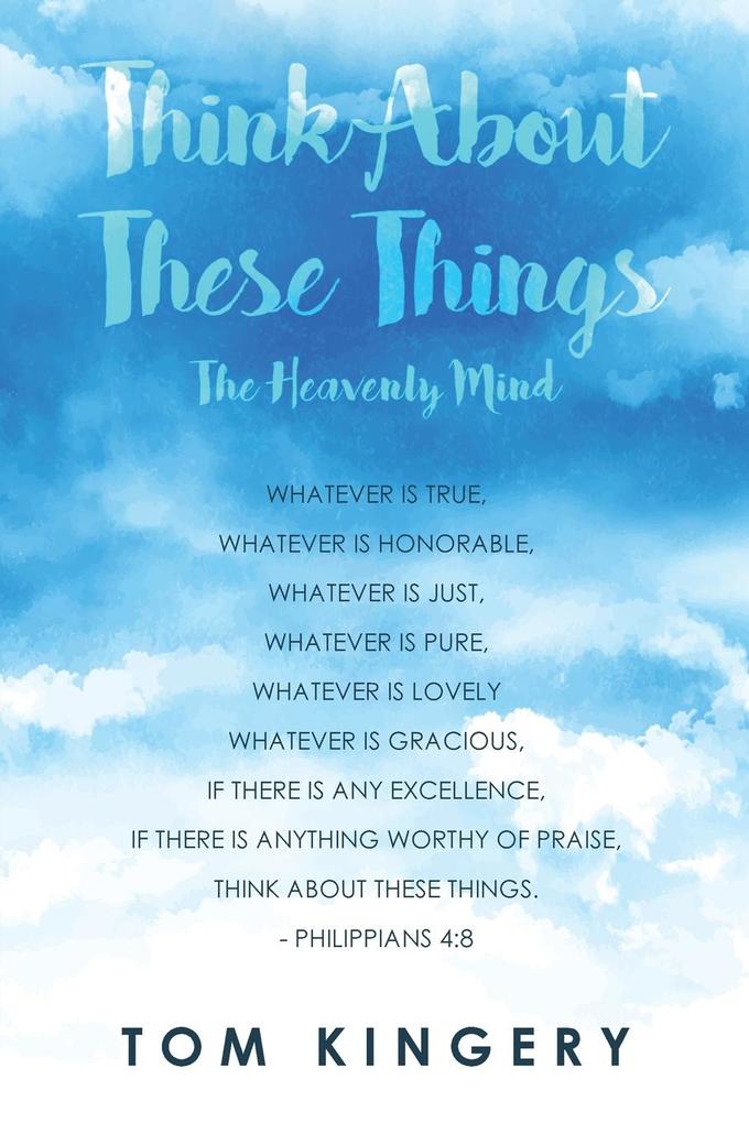 THINK ABOUT THESE THINGS