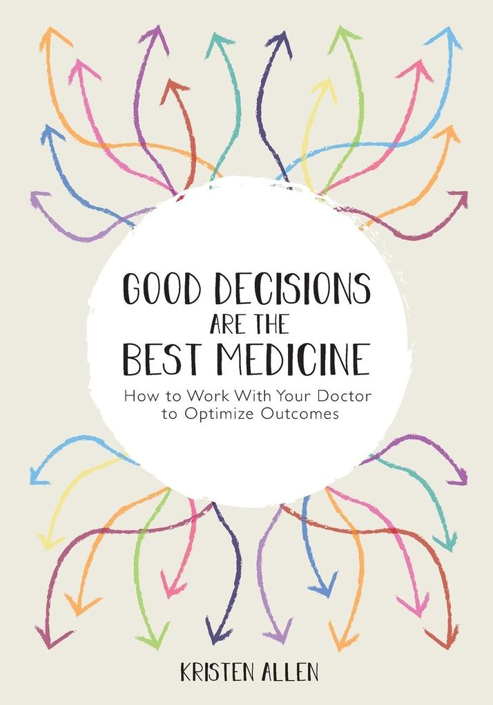 GOOD DECISIONS ARE THE BEST MEDICINE