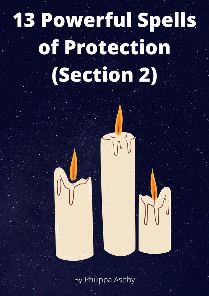 13 Powerful Spells of Protection (Section 2)