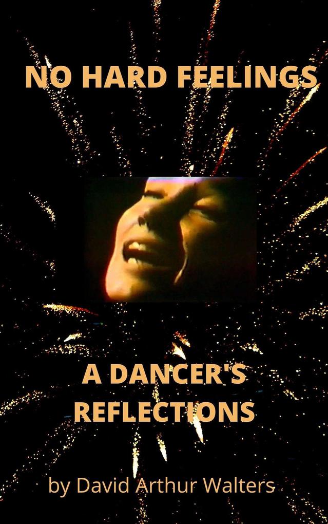 No Hard Feelings - A Dancer‘s Reflections