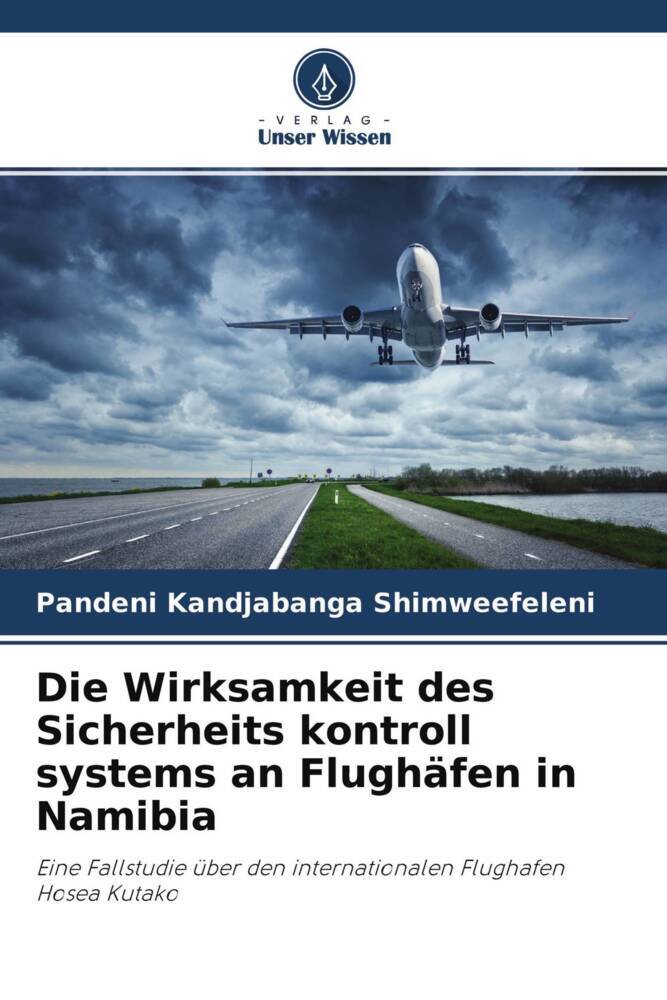 Die Wirksamkeit des Sicherheits kontroll systems an Flughäfen in Namibia