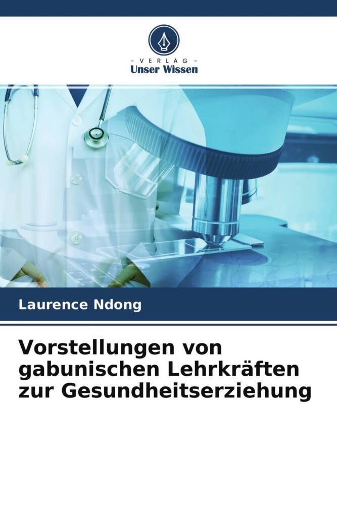Vorstellungen von gabunischen Lehrkräften zur Gesundheitserziehung