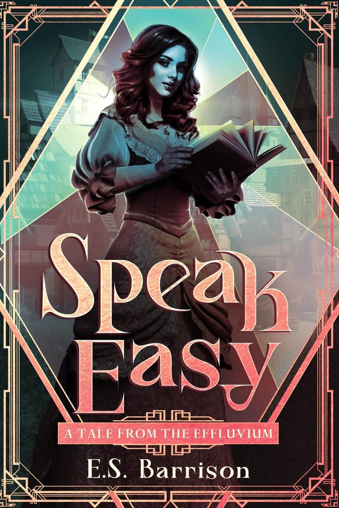 Speak Easy (Tales from the Effluvium #1)