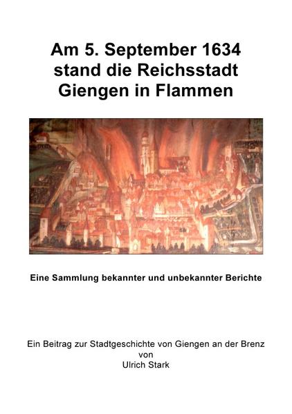 Beiträge zur Stadtgeschichte von Giengen an der Brenz / Am 5. September 1634 stand die Reichsstadt G