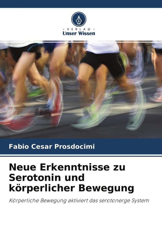 Neue Erkenntnisse zu Serotonin und körperlicher Bewegung