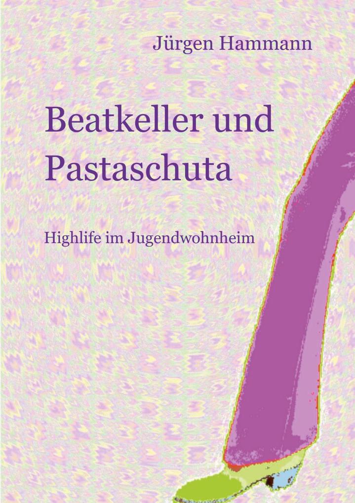 Beatkeller und Pastaschuta
