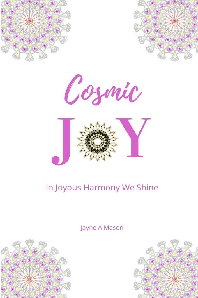 Cosmic Joy: In Joyous Harmony We Shine