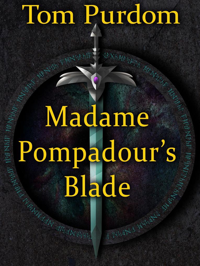Madame Pompadour‘s Blade