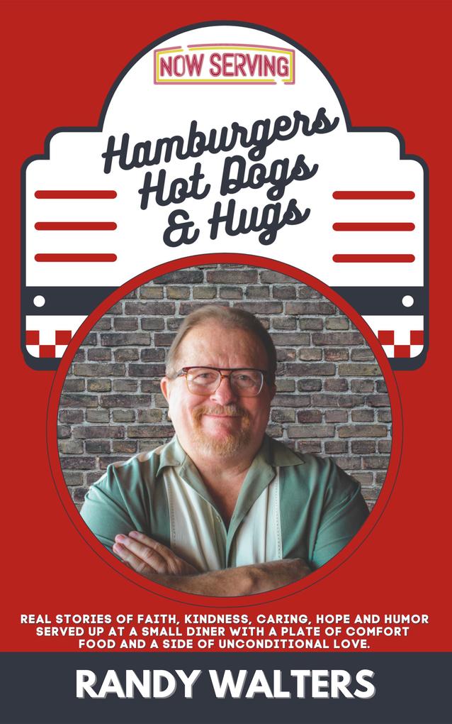Hamburgers Hot Dogs and Hugs