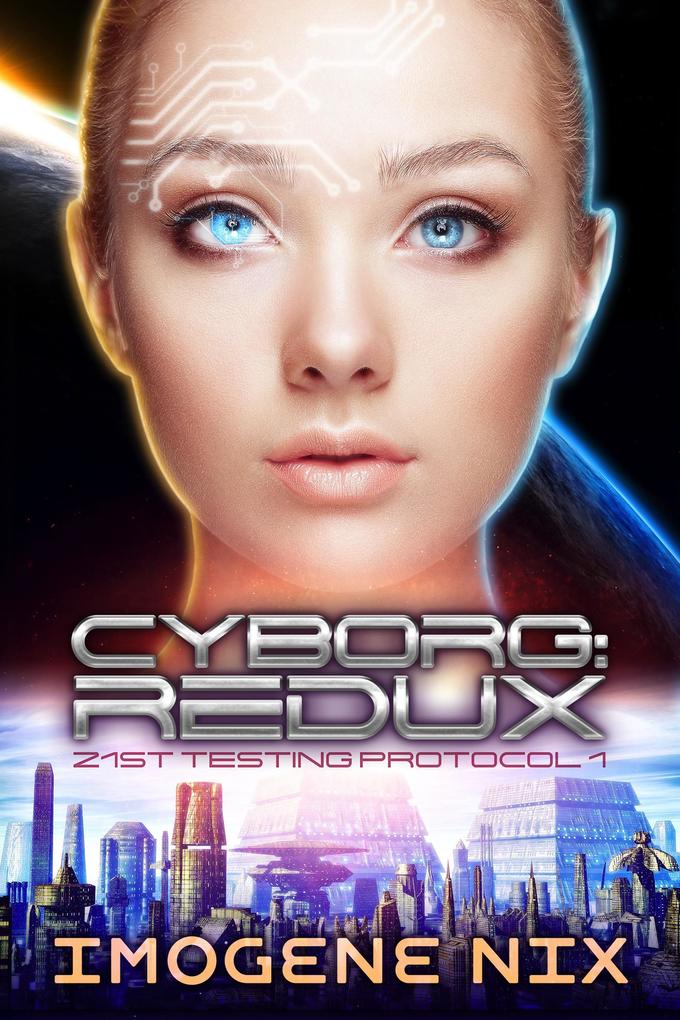 Cyborg: Redux (21st Testing Protocol #1)