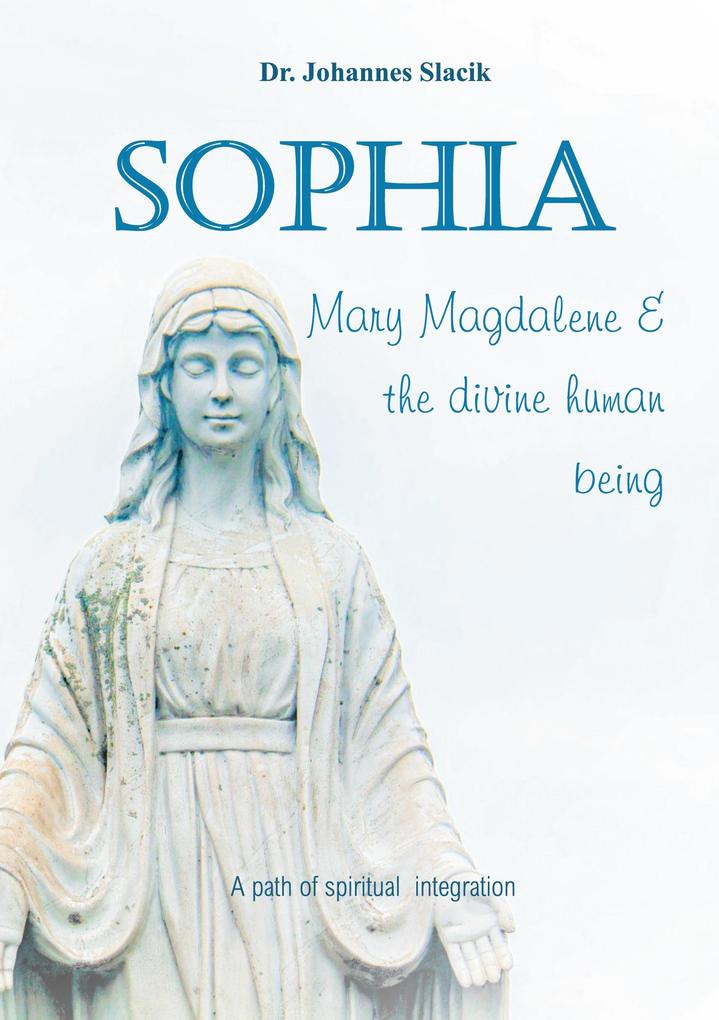 Sophia Mary Magdalena & the divine human being