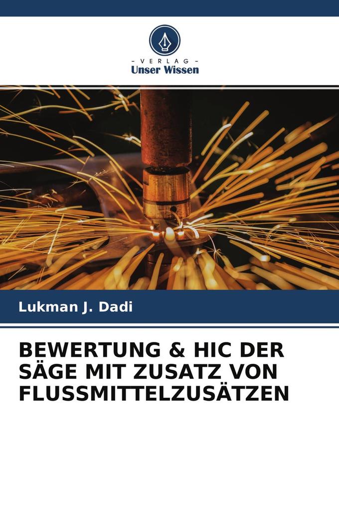 BEWERTUNG & HIC DER SÄGE MIT ZUSATZ VON FLUSSMITTELZUSÄTZEN