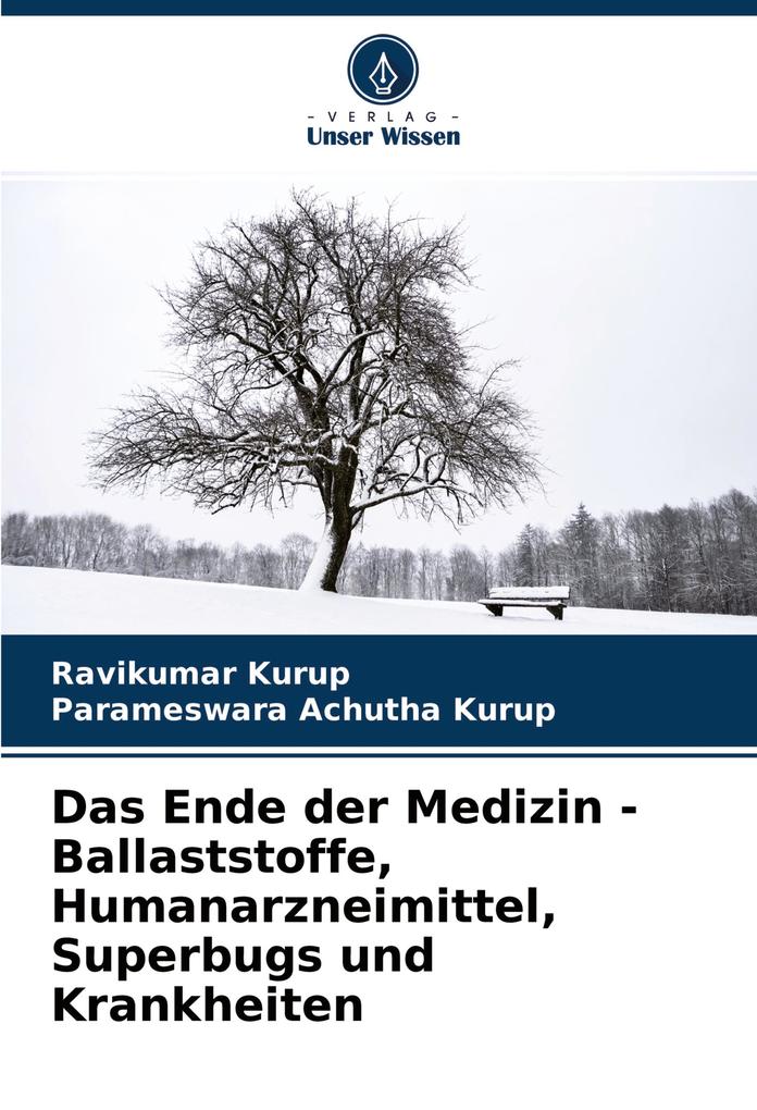 Das Ende der Medizin - Ballaststoffe Humanarzneimittel Superbugs und Krankheiten
