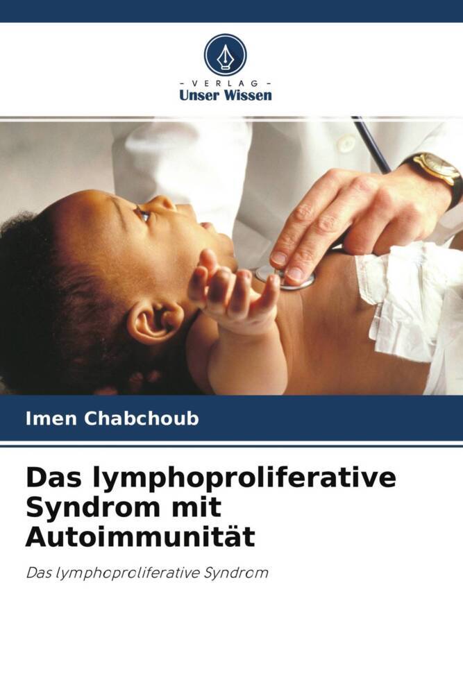 Das lymphoproliferative Syndrom mit Autoimmunität