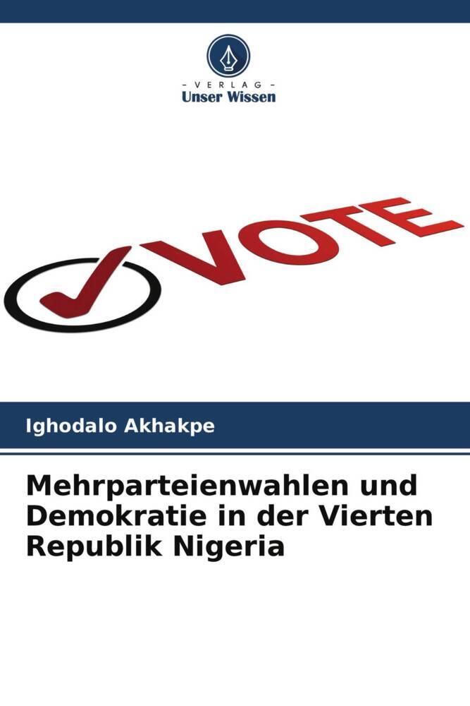 Mehrparteienwahlen und Demokratie in der Vierten Republik Nigeria